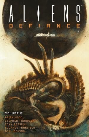 Aliens: Defiance Volume 2 by Brian Wood