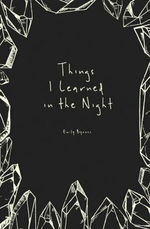 Things I Learned in the Night by Emily Byrnes