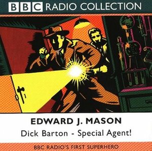 Dick Barton: Special Agent by Edward J. Mason