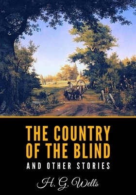 The Country of the Blind and Other Stories by H.G. Wells