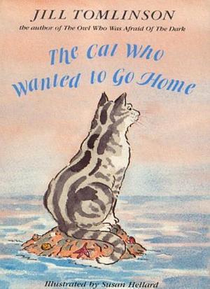 The Cat Who Wanted To Go Home by Jill Tomlinson