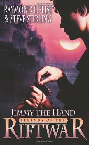 Jimmy the Hand by Raymond E. Feist, Steve Stirling