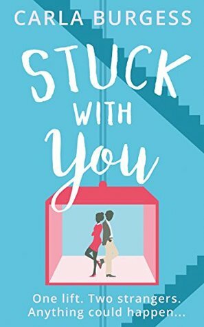 Stuck With You by Carla Burgess