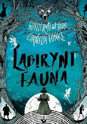 Labirynt Fauna by Guillermo del Toro, Cornelia Funke