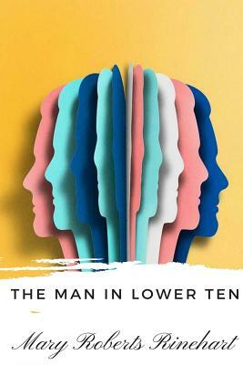 The Man in Lower Ten by Mary Roberts Rinehart