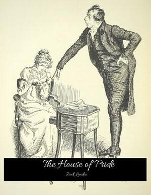 The House Of Pride: The Evergreen Classic Story (Annotated) By Jack London. by Jack London