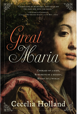 Great Maria by Cecelia Holland