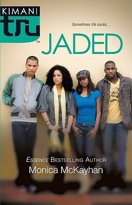 Jaded by Monica McKayhan