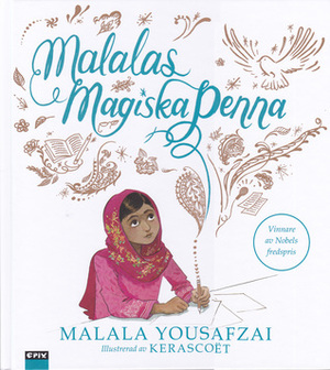 Malalas magiska penna by Malālah Yūsufzay, Kerascoët, Horst Schröder