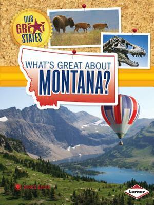 What's Great about Montana? by Darice Bailer