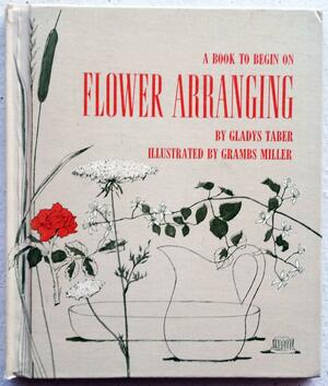 Flower Arranging by Gladys Taber
