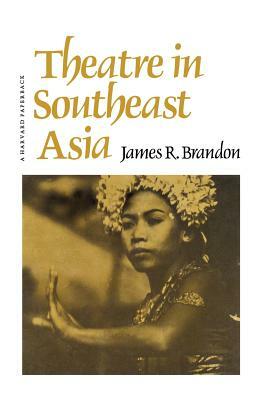 Theatre in Southeast Asia by James R. Brandon