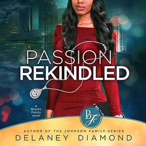 Passion Rekindled by Delaney Diamond