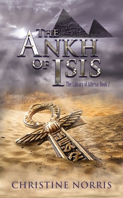 The Ankh of Isis by Christine Norris