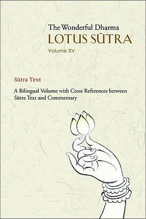 The Wonderful Dharma Lotus Sutra: New Edition by International Institute for the Translation of Buddhist Text, Buddhist Text Translation Society, Buddhist Text Translation Society