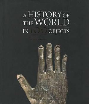 A History of the World in 100 Objects from the British Museum by British Museum