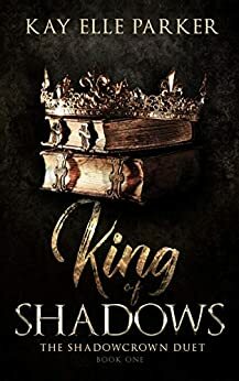 King Of Shadows by Kay Elle Parker