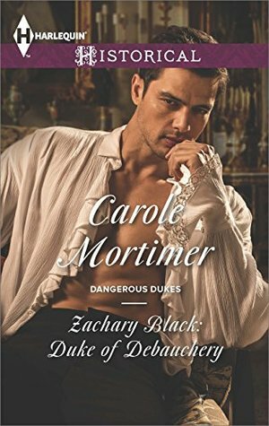 Zachary Black: Duke of Debauchery by Carole Mortimer