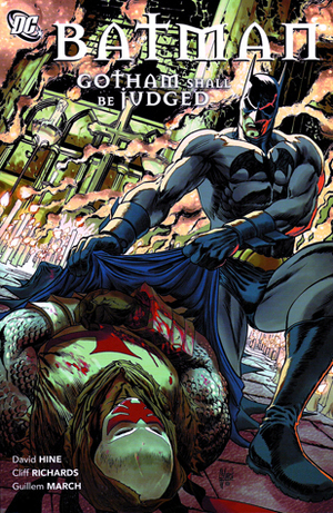 Batman: Gotham Shall Be Judged by Guillem March, David Hine, Peter Calloway, Cliff Richards, Walden Wong, Fabian Nicieza, Lorenzo Ruggiero, Freddie E. Williams II, Andres Guinaldo