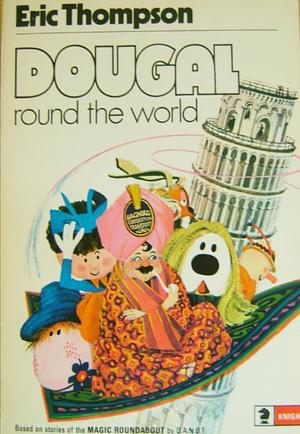Dougal Round the World by Serge Danot, David Barnett, Eric Thompson