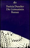 Die Germanistin by Patricia Duncker
