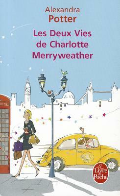 Les Deux Vies de Charlotte Merryweather by Alexandra Potter