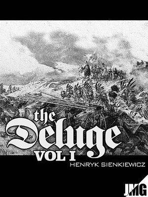 The Deluge - Volume I by Henryk Sienkiewicz, Jeremiah Curtin