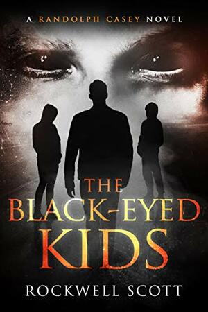 The Black-Eyed Kids by Rockwell Scott