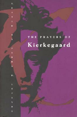 The Prayers of Kierkegaard by Søren Kierkegaard