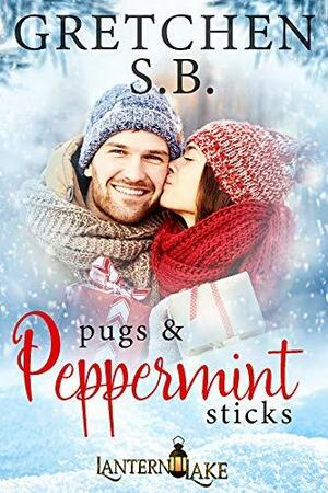 Pugs & Peppermint Sticks by Gretchen S.B., Gretchen S.B.