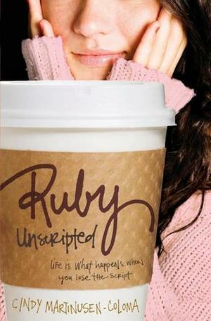 Ruby Unscripted by Cindy Martinusen Coloma