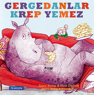 Gergedanlar krep yemez by Anna Kemp