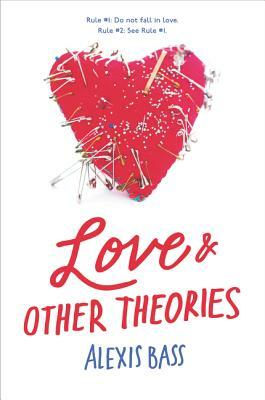 Love and Other Theories by Alexis Bass