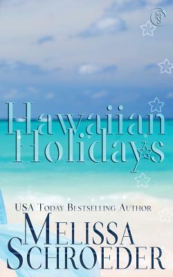 Hawaiian Holidays by Melissa Schroeder