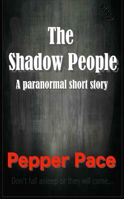 The Shadow People by Pepper Pace