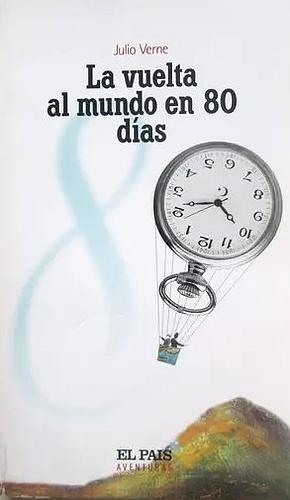 La vuelta al mundo en 80 días by Jules Verne