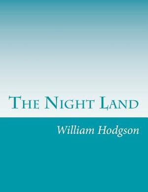 The Night Land by William Hope Hodgson