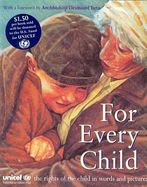 For Every Child by Desmond M Tutu, Desmond M Tutu, Caroline Castle