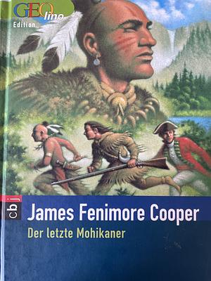 Der letzte Mohikaner by James Fenimore Cooper