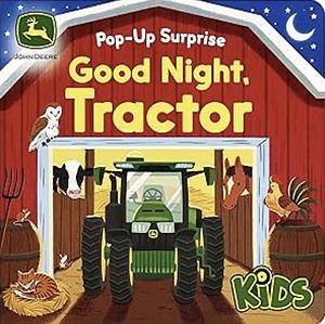John Deere Kids Good Night Tractor on the Farm: Deluxe Lift-a-Flap & Pop-Up Surprise Board Book by Jack Redwing