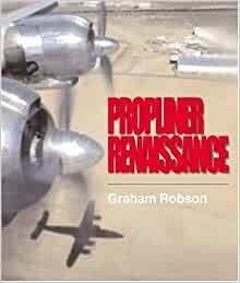 Propliner Renaissance by Graham Robson