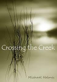 Crossing the Creek by Michael Holmes