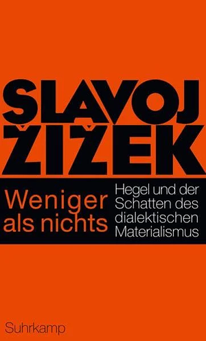 Weniger als nichts - Hegel und der Schatten des dialektischen Materialismus by Slavoj Žižek