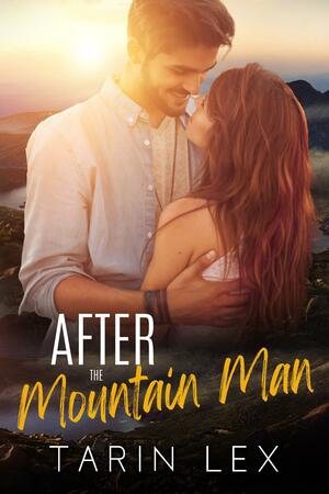 After the Mountain Man by Tarin Lex