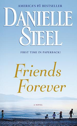 Friends Forever by Danielle Steel