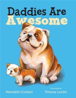 Daddies Are Awesome by Meredith Costain