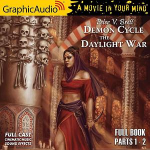 The Daylight War [Dramatized Adaptation] (Demon Cycle, #3) by Peter V. Brett