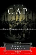 The Cap: The Price Of A Life by Roman Frister, Hillel Halkin