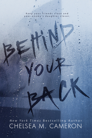 Behind Your Back by Chelsea M. Cameron