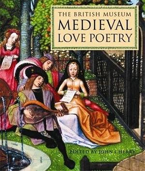 Medieval Love Poetry by John Cherry